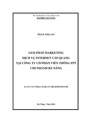 Luận văn thạc sĩ giải pháp marketing dịch vụ internet cáp quang tại công ty cổ phần viễn thông fpt chi nhánh đà nẵng