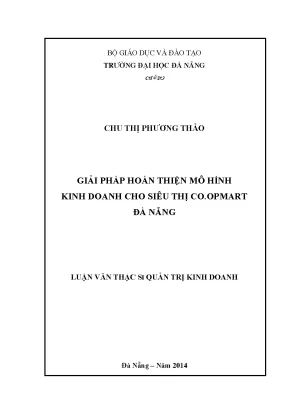 Luận văn thạc sĩ giải pháp hoàn thiện mô hình kinh doanh cho siêu thị co opmart đà nẵng