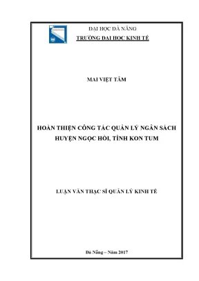 Luận văn thạc sĩ hoàn thiện công tác quản lý ngân sách huyện ngọc hồi tỉnh kon tum