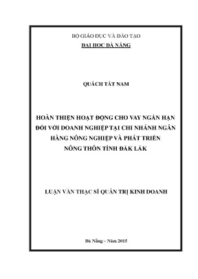 Luận văn thạc sĩ hoàn thiện hoạt động cho vay ngắn hạn đối với doanh nghiệp tại chi nhánh ngân hàng nông nghiệp và phát triển nông thôn tỉnh đắk lắk