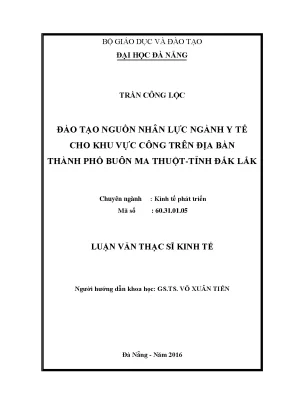 Luận văn thạc sĩ đào tạo nguồn nhân lực ngành y tế cho khu vực công trên địa bàn thành phố buôn ma thuột tỉnh đăk lăk