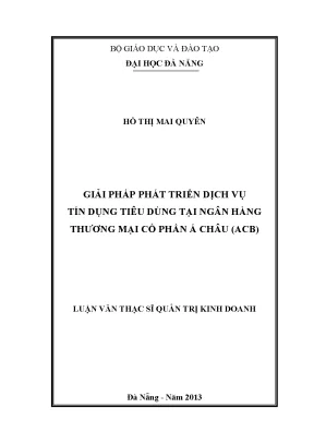 Luận văn thạc sĩ giải pháp phát triển dịch vụ tín dụng tiêu dùng tại ngân hàng tmcp á châuacb