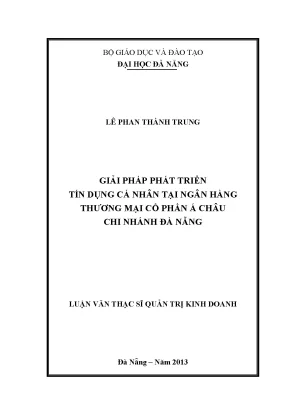 Luận văn thạc sĩ giải pháp phát triển tín dụng cá nhân tại ngân hàng tmcp á châu chi nhánh đà nẵng