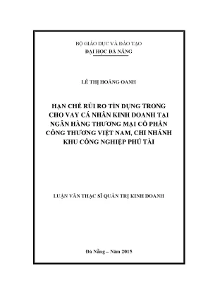 Luận văn thạc sĩ hạn chế rủi ro tín dụng trong cho vay cá nhân kinh doanh tại ngân hàng tmcp công thương việt nam chi nhánh khu công nghiệp phú tài