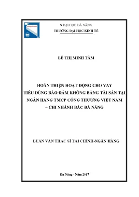 Luận văn thạc sĩ hoàn thiện hoạt động cho vay tiêu dùng bảo đảm không bằng ts tại nhtmcp công thương việt nam cn bắc đà nẵng