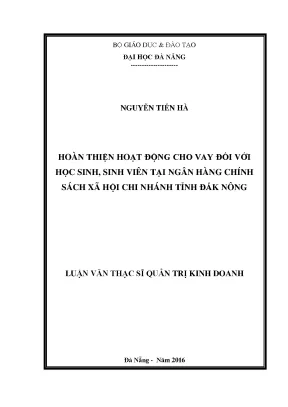 Luận văn thạc sĩ hoàn thiện hoạt động cho vay đối với học sinh sinh viên tại ngân hàng chính sách xã hội chi nhánh tỉnh đăk nông
