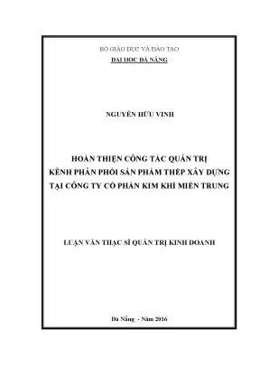 Luận văn thạc sĩ hoàn thiện công tác quản trị kênh phân phối sản phẩm thép xây dựng tại công ty cổ phần kim khí miền trung