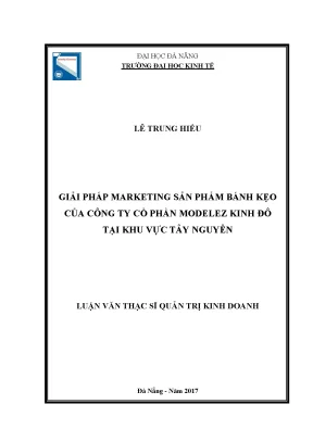 Luận văn thạc sĩ giải pháp marketing cho sản phẩm bánh kẹo của công ty cổ phần modelez kinh đô tại khu vực tây nguyên