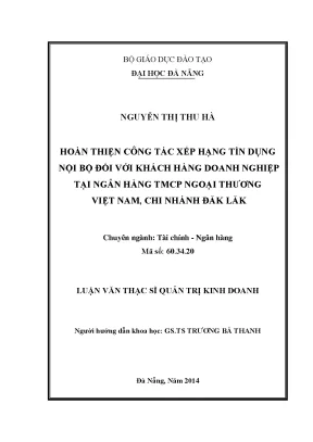 Luận văn thạc sĩ hoàn thiện công tác xếp hạn tín dụng nội bộ khách hàng doanh nghiệp tại ngân hàng tmcp ngoại thương việt nam chi nhánh đak lak