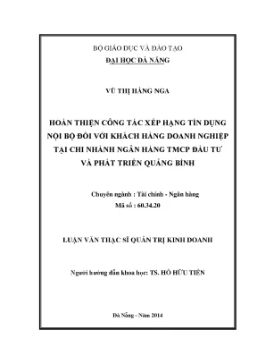 Luận văn thạc sĩ hoàn thiện công tác xếp hạng tín dụng nội bộ khách hàng doanh nghiệp tại bidv quảng bình
