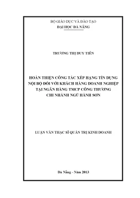 Luận văn thạc sĩ hoàn thiện công tác xếp hạng tín dụng nội bộ đối với khách hàng doanh nghiệp tại ngân hàng tmcp công thương cn ngũ hành sơn