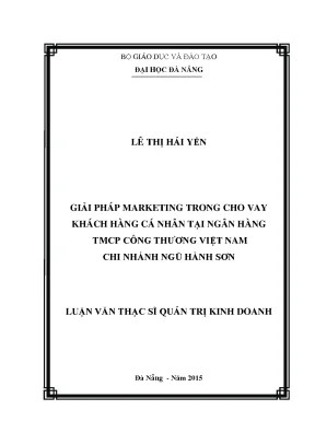 Luận văn thạc sĩ giải pháp marketing trong cho vay khách hàng cá nhân tại ngân hàng tmcp công thương việt nam chi nhánh ngũ hành sơn