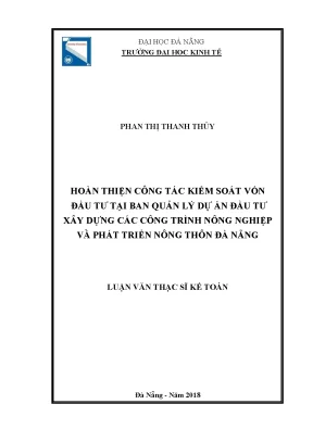 Luận văn thạc sĩ hoàn thiện công tác kiểm soát vốn đầu tư tại ban quản lý dự án đầu tư xây dựng các công trình nông nghiệp và phát triển nông thôn đà nẵng
