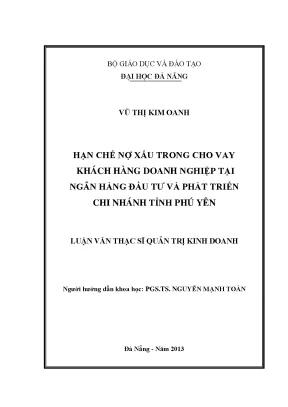 Luận văn thạc sĩ hạn chế nợ xấu trong cho vay khách hàng doanh nghiệp tại ngân hàng đầu tư và phát triển chi nhánh tỉnh phú yên