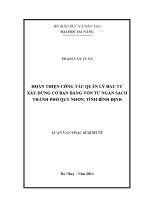 Luận văn thạc sĩ hoàn thiện công tác quản lý đầu tư xây dựng cơ bản bằng vốn từ ngân sách thành phố quy nhơn tỉnh bình định