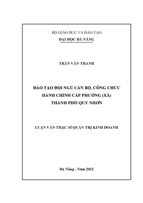 Luận văn thạc sĩ đào tạo đội ngũ cán bộ công chức hành chính cấp phường xã thành phố quy nhơn