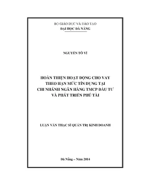 Luận văn thạc sĩ hoàn thiện hoạt động cho vay theo hạn mức tín dụng tại chi nhánh ngân hàng tmcp đầu tư và phát triển phú tài