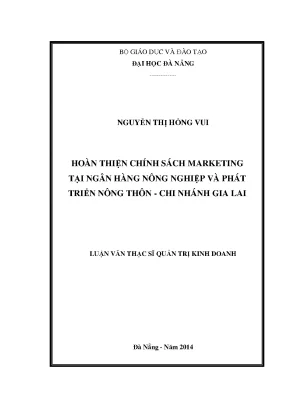 Luận văn thạc sĩ hoàn thiện chính sách marketing tại ngân hàng nông nghiệp và phát triển nông thôn chi nhánh gia lai