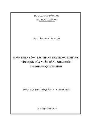 Luận văn thạc sĩ hoàn thiện công tác thanh tra trong lĩnh vực tín dụng của ngân hàng nhà nước chi nhánh quảng bình