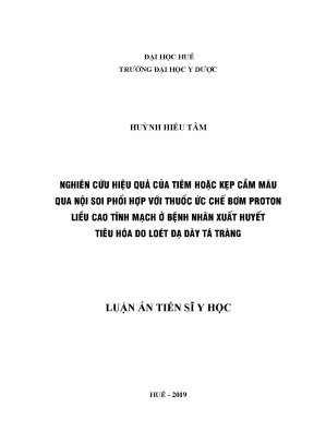 Luận án tiến sĩ nghiên cứu hiệu quả của tiêm và kẹp cầm máu qua nội soi phối hợp với thuốc ức chế bơm proton ở bệnh nhân xuất huyết tiêu hoá do loét dạ dày tá tràng