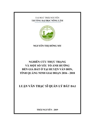 Luận văn thạc sĩ nghiên cứu thực trạng và một số yếu tố ảnh hưởng đến giá đất ở tại huyện vân đồn tỉnh quảng ninh giai đoạn 2016 2018
