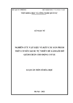 Nghiên cứu vật liệu và kết cấu sản phẩm trên cơ sở cao su tự nhiên để làm gối đỡ giảm chấn cho động cơ xe