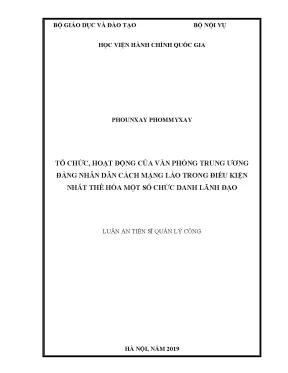 Luận án tiến sĩ tổ chức hoạt động của văn phòng trung ương vptw đảng nhân dân cách mạng ndcm lào trong điều kiện nhất thể hóa một số chức danh lãnh đạo