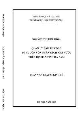 Luận văn thạc sĩ tmu quản lý đầu tư công từ nguồn vốn ngân sách nhà nước trên địa bàn tỉnh hà nam