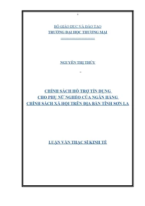 Luận văn thạc sĩ tmu chính sách hỗ trợ tín dụng cho phụ nữ nghèo của ngân hàng chính sách xã hội trên địa bàn tỉnh sơn la
