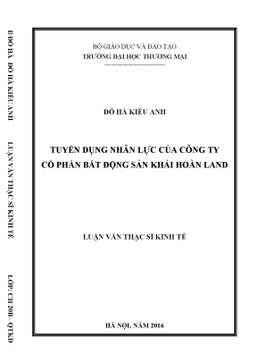 Luận văn thạc sĩ tmu tuyển dụng nhân lực của công ty cổ phần bất động sản khải hoàn land 2
