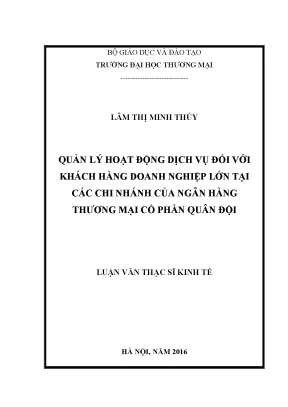 Luận văn thạc sĩ tmu quản lý hoạt động dịch vụ đối với khách hàng doanh nghiệp lớn tại các chi nhánh của ngân hàng tmcp quân đội