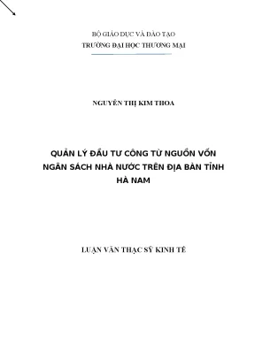 Luận văn thạc sĩ tmu quản lý đầu tư công từ nguồn vốn ngân sách nhà nước trên địa bàn tỉnh hà nam 1