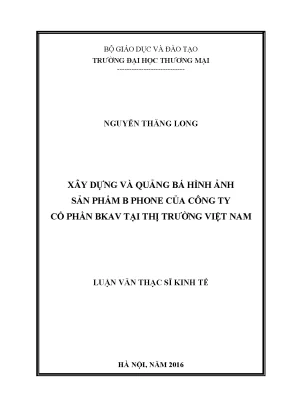 Luận văn thạc sĩ tmu luận văn thạc sĩ xây dựng và quảng bá hình ảnh sản phẩm bphone của công ty cổ phần bkav tại thị trường việt nam001