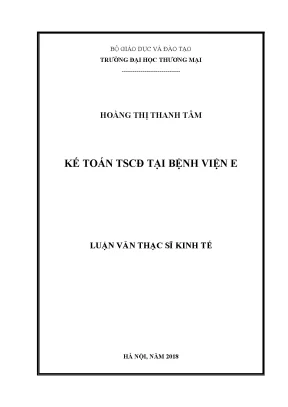 Luận văn thạc sĩ tmu kế toán tscđ tại bệnh viện e