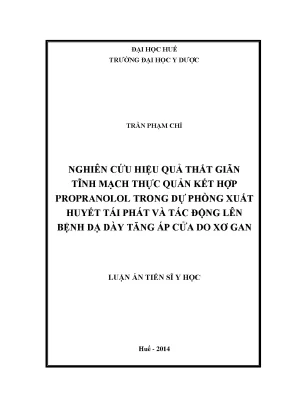 Luận án tiến sĩ nghiên cứu hiệu quả thắt giãn tĩnh mạch thực quản kết hợp propranolol trong dự phòng xuất huyết tái phát và tác động lên bệnh dạ dày tăng áp cửa do xơ gan