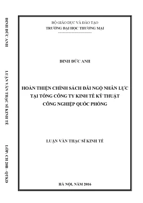 Luận văn thạc sĩ tmu hoàn thiện chính sách đãi ngộ nhân lực tại tổng công ty kinh tế kỹ thuật công nghiệp quốc phòng
