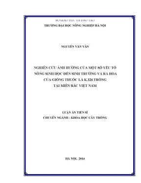 Luận án tiến sĩ nghiên cứu ảnh hưởng của một số yếu tố nông sinh học đến sinh trưởng và ra hoa của giống thuốc lá k 326 trồng tại miền bắc việt nam