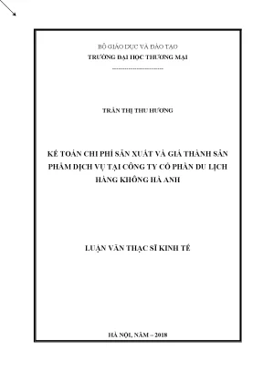 Luận văn thạc sĩ tmu kế toán chi phí sản xuất và giá thành sản phẩm dịch vụ tại công ty cổ phần du lịch hàng không hà anh