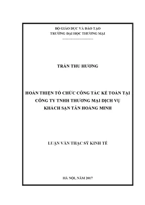 Luận văn thạc sĩ tmu hoàn thiện tổ chức công tác kế toán tại công ty tnhh thương mại dịch vụ khách sạn tân hoàng minh