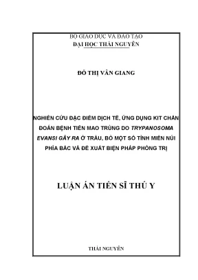 Luận án tiến sĩ nghiên cứu đặc điểm dịch tễ ứng dụng kit chẩn đoán bệnh tiên mao trùng do trypanosoma evansi gây ra ở trâu bò một số tỉnh miền núi phía bắc và đề xuất biện pháp phòng trị