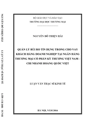 Luận văn thạc sĩ tmu quản lý rủi ro tín dụng trong cho vay khách hàng doanh nghiệp tại nhtmcp kỹ thương việt nam chi nhánh hoàng quốc việt