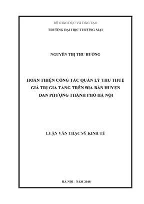 Luận văn thạc sĩ tmu hoàn thiện công tác quản lý thu thuế giá trị gia tăng trên địa bàn huyện đan phượng thành phố hà nội