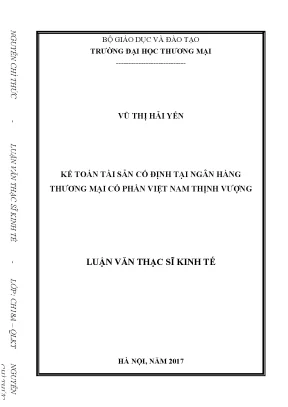 Luận văn thạc sĩ tmu giải pháp hoàn thiện kế toán tài sản cố định tại ngân hàng thương mại cổ phần việt nam thịnh vượng 1