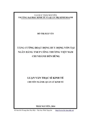 Luận văn thạc sĩ tăng cường hoạt động huy động vốn tại ngân hàng tmcp công thương việt nam chi nhánh đền hùng
