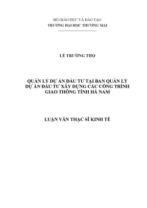 Luận văn thạc sĩ tmu quản lý dự án đầu tư tại ban quản lý dự án đầu tư xây dựng các công trình giao thông tỉnh hà nam