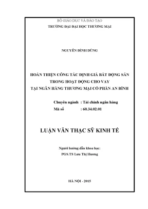 Luận văn thạc sĩ tmu hoàn thiện công tác định giá bất động sản trong hoạt động cho vay tại ngân hàng thương mại cổ phần an bình