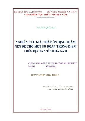 Luận án tiến sĩ nghiên cứu giải pháp chống mạch đùn mạch sủi đảm bảo an toàn đê trên địa bàn tỉnh hà nam