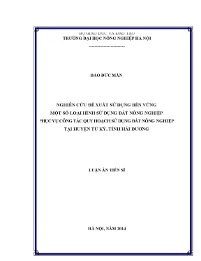 Luận án tiến sĩ nghiên cứu đề xuất sử dụng bền vững một số loại hình sử dụng đất nông nghiệp phục vụ công tác quy hoạch sử dụng đất nông nghiệp tại huyện tứ kỳ tỉnh hải dương