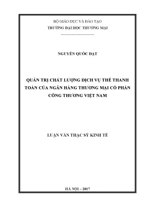 Luận văn thạc sĩ tmu quản trị chất lượng dịch vụ thẻ thanh toán của ngân hàng cổ phần công thương việt nam