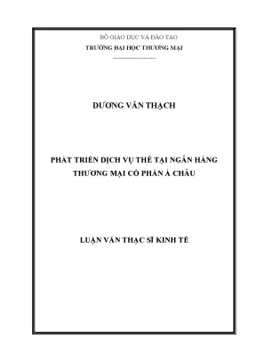 Luận văn thạc sĩ tmu phát triển dịch vụ thẻ tại ngân hàng thương mại cổ phần á châu